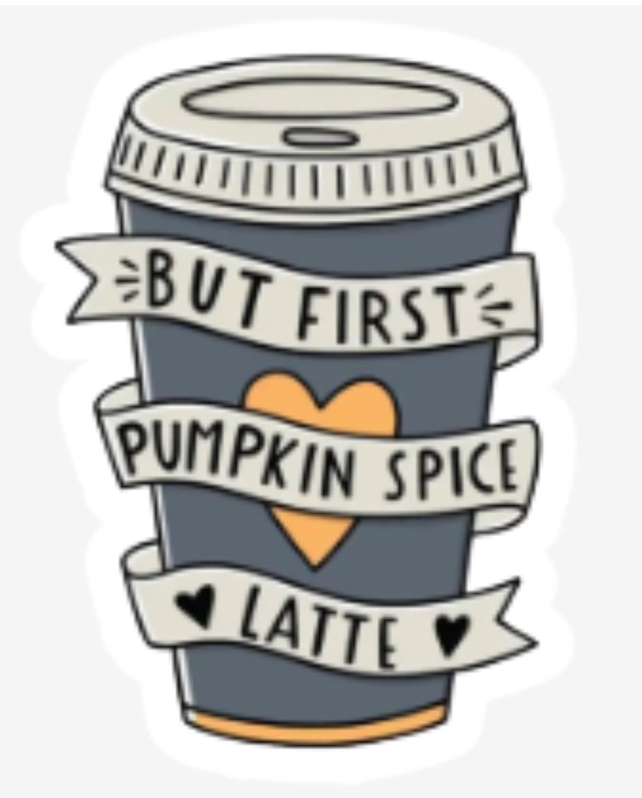 But first pumpkin spice latte Sticker